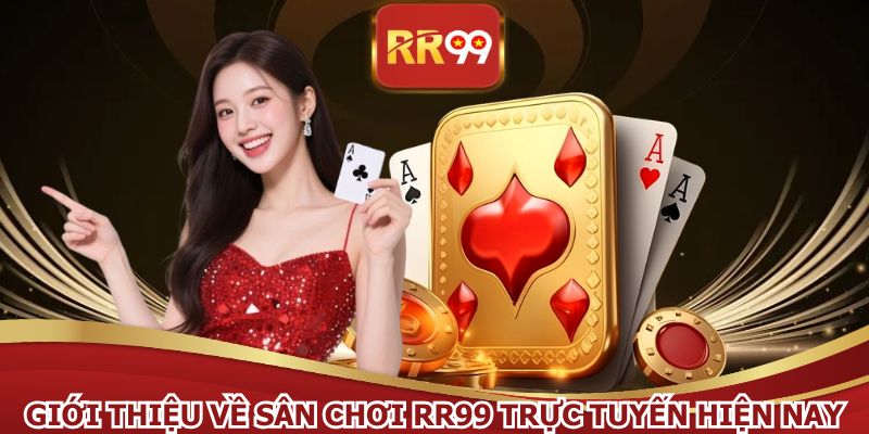 RR99 mang đến một sân chơi giải trí trực tuyến đẳng cấp